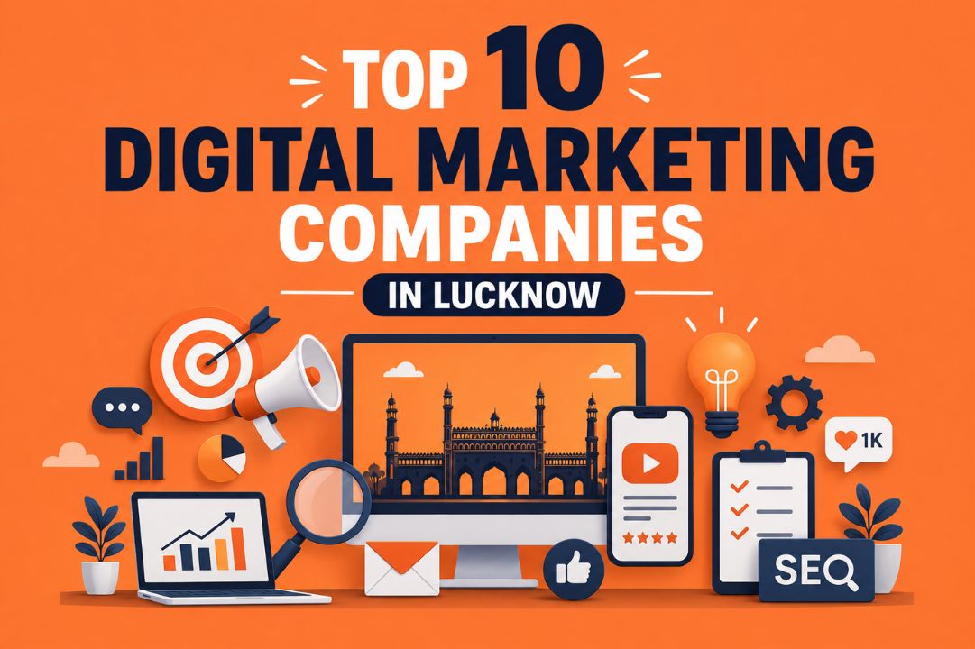 Top digital marketing companies in Lucknow helping businesses grow online